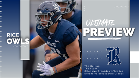 2022 Ultimate Rice Owls Preview: The Ceiling, The Floor, Position Grades, MVPs and More!