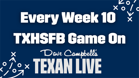 Every Week 10 TXHSFB Game On Dave Campbell's Texan Live