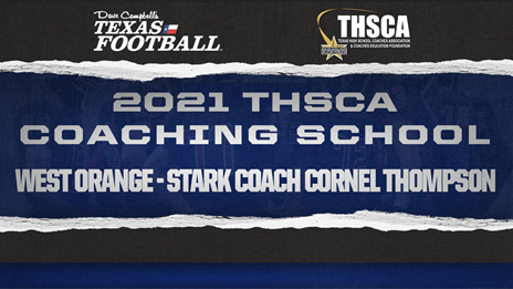 THSCA Coaching School Interview: West Orange-Stark head coach Cornel Thompson