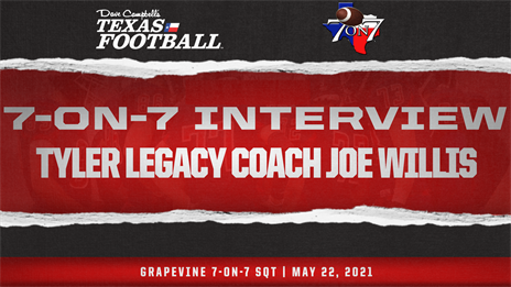 7-on-7 Interview: Tyler Legacy coach Joe Willis