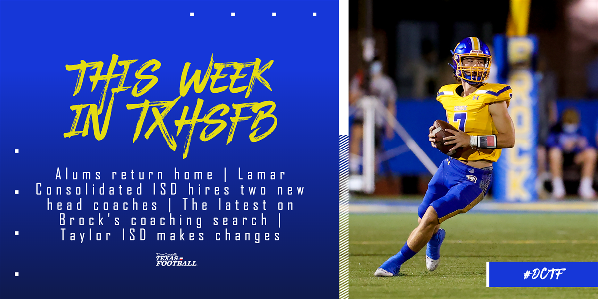 This Week in TXHSFB: Alums Return Home; Lamar Consolidated ISD Hires Two New Coaches and an Update on the Brock HFC Search