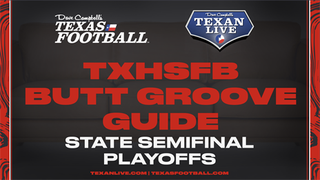 Texas High School Football Butt Groove Guide: State Semifinals