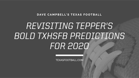Grading Tepper's Five Bold Predictions for the 2020 TXHSFB Season