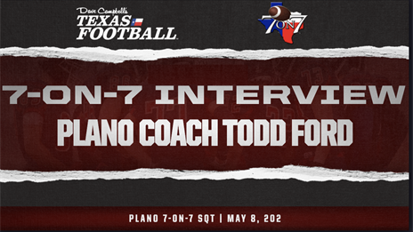 7-on-7 Interview: Plano coach Todd Ford