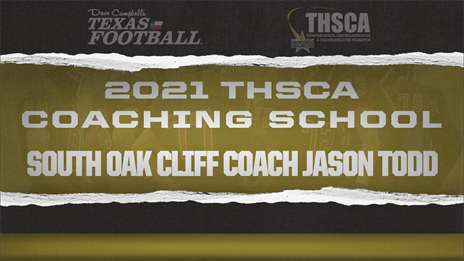 THSCA Coaching School Interview: South Oak Cliff head coach Jason Todd