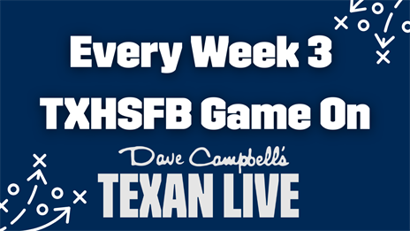 Every Week 3 TXHSFB Game On Dave Campbell's Texan Live
