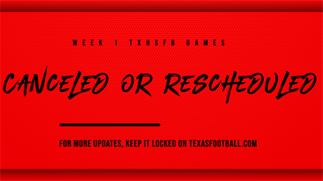 These TXHSFB games have been canceled and/or rescheduled due to COVID-19