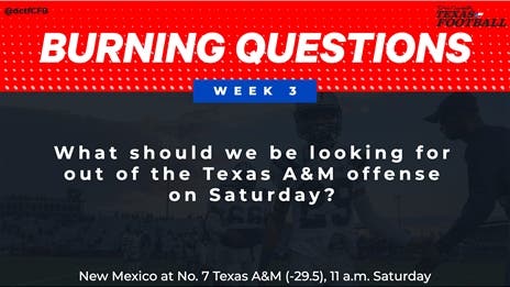 College Football Burning Questions for Week 3: What will Aggies offense look like? Casey Thompson expectations. Texas State vs. UIW