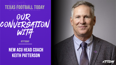 TexasFootball Interview: New ACU Coach Keith Patterson