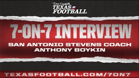 7-ON-7 Interview: San Antonio Stevens Head Coach Anthony Boykin