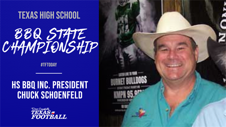 TexasFootball.com Interview: President of HS BBQ Inc. Chuck Schoenfeld