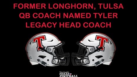 Former Longhorn, Tulsa QB Coach named Tyler Legacy head coach