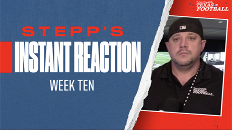 Stepp's Instant Reaction to Week 10 of 2022 Texas high school football season