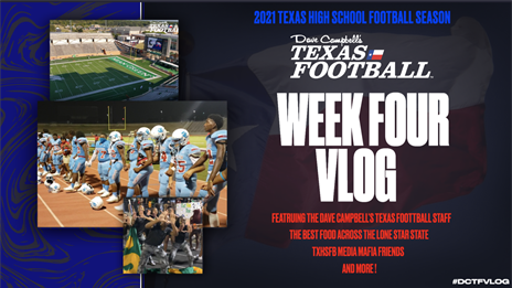2021 Dave Campbell's Texas Football TXHSFB Vlog: Week 4