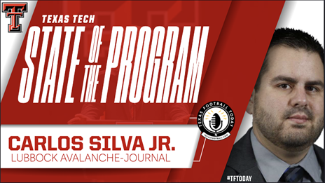 State of the Program: Texas Tech with Lubbock Avalanche-Journal's Carlos Silva Jr.