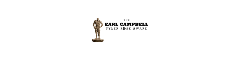 The Earl Campbell Tyler Rose Award from Dave Campbell's Texas Football