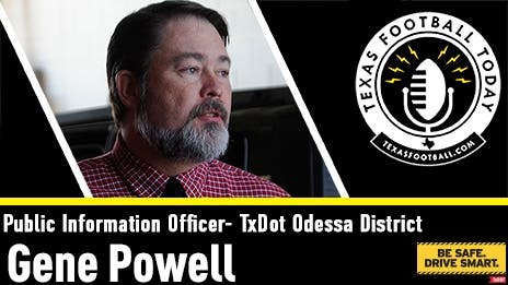 TxDot Odessa District's Public Information Officer Gene Powell joined us on Texas Football Today