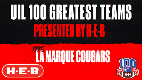 UIL 100 Greatest Teams presented by H-E-B: 1995 La Marque Cougars
