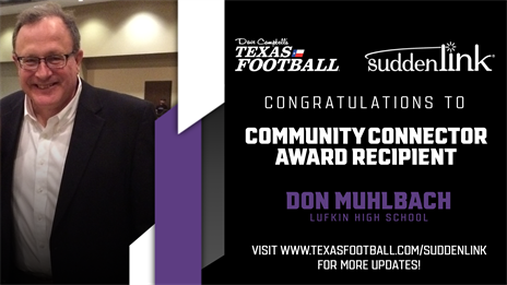 Dave Campbell's Community Connector Award Presentation Presented by Suddenlink: Lufkin High School's Don Muhlbach