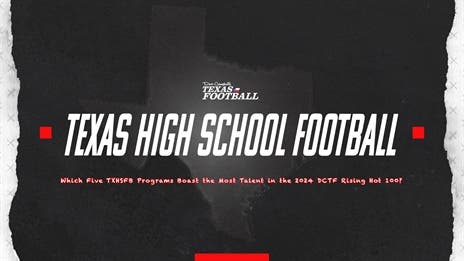 Which Five TXHSFB Programs Boast the Most Talent in the 2024 DCTF Rising Hot 100?