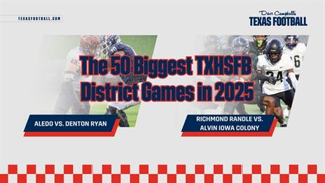 The 50 Biggest Texas High School Football District Games in 2025