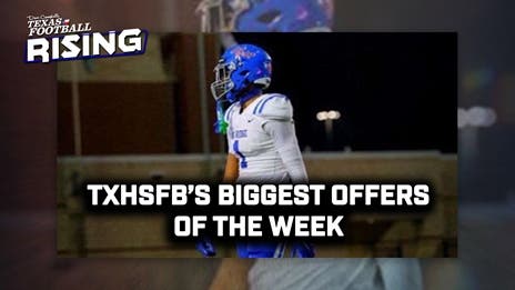 Recruiting Heat Check: TXHSFB's Biggest Offers of the Week
