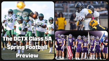 The DCTX Class 5A Spring Football Preview