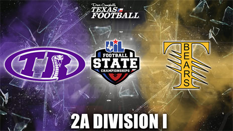 2A Division I UIL Football State Championship Preview: Tolar (14-1) vs. Timpson (15-0)