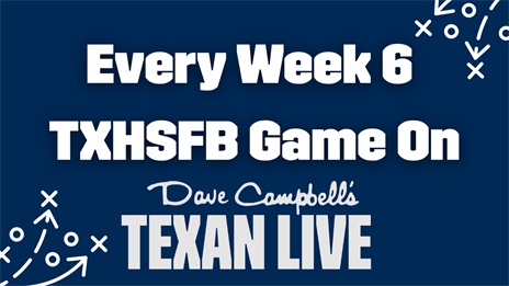 Every Week 6 TXHSFB Game On Dave Campbell's Texan Live