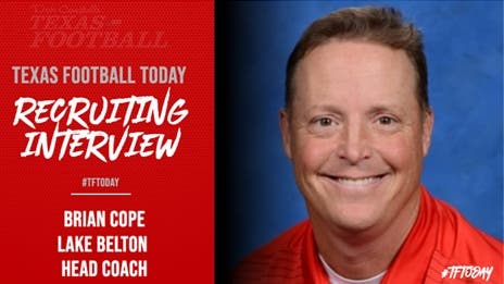TexasFootball.com Recruiting Interview: Lake Belton head coach Brian Cope