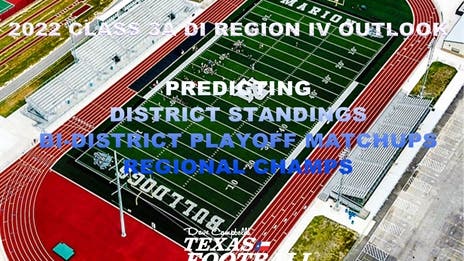 Stepp's 2022 Class 3A Division I Region IV Outlook: Projecting district finishes, bi-district matchups and regional champs!