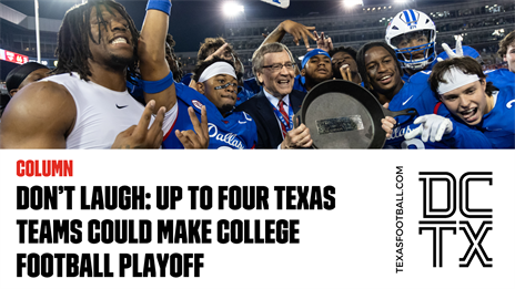 Don’t Laugh: Up to Four Texas Teams Could Make College Football Playoff