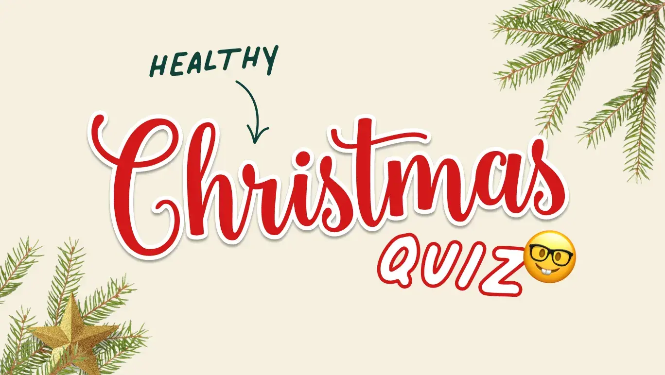 Quiz: What are some simple ways to stay healthy over the festive season?