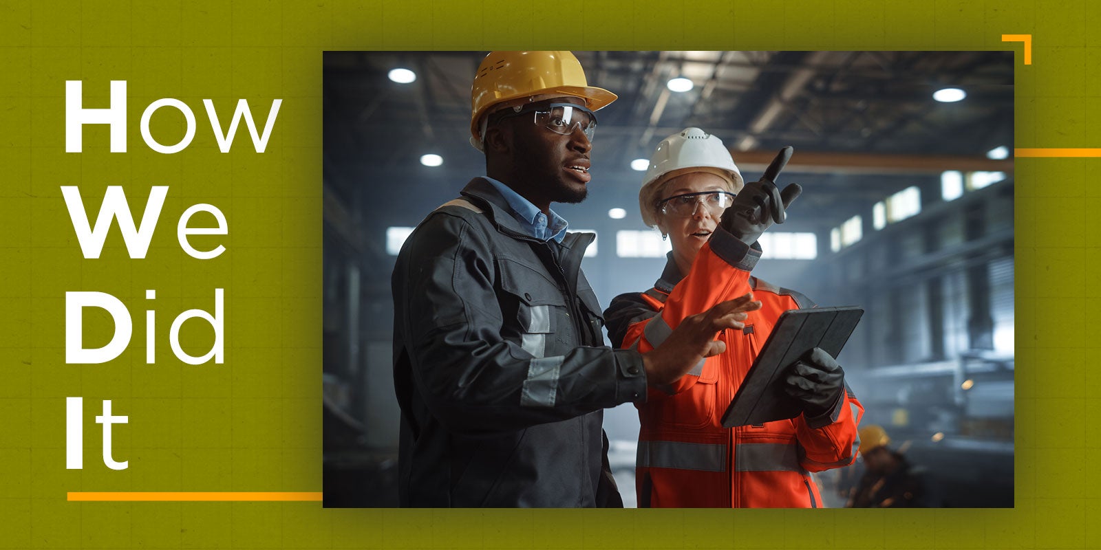 How We Did It written to the left with a picture of two manufacturing leaders, hard hats and safety goggles on, to show this video is about how DDI helped one company drive a culture of safety 