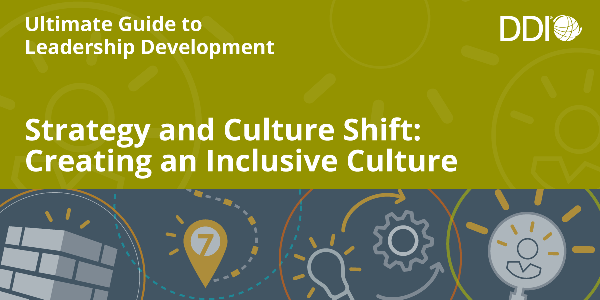 Strategy And Culture Shift: Creating An Inclusive Culture | DDI