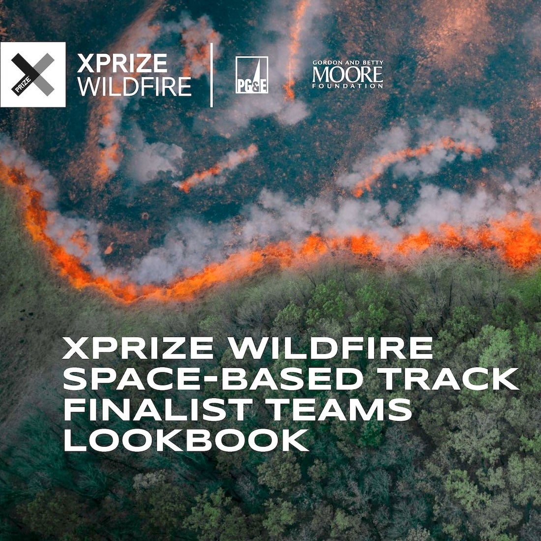 A wildfire seen from space with the words "XPRIZE WILDFIRE SPACE-BASED TRACK FINALIST TEAMS LOOKBOOK" overlaid, along with the XPRIZE Wildfire logo