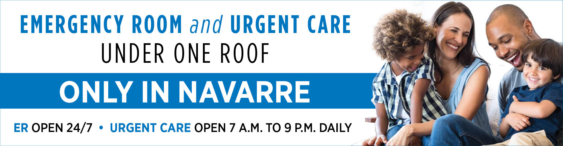 Banner of family with text reading Emergency Room and urgent Care under one roof only in Navarre.