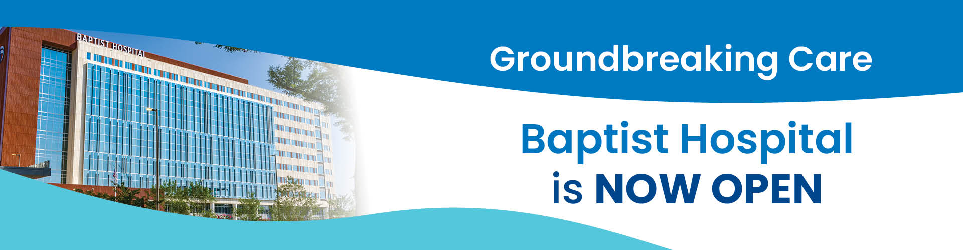 New Baptist Hospital picture with Groundbreaking care Baptist Hospital is now open text