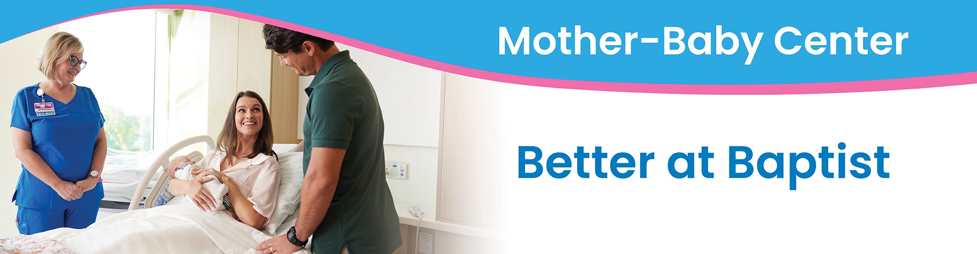 Mother-Baby Center - Better at Baptist. Mom and Dad holding a newborn