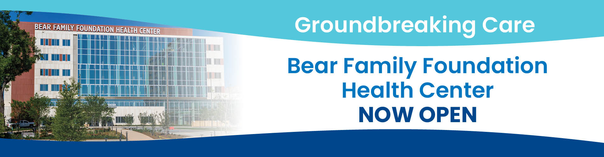 Picture of Bear Family Foundation Health Center with text saying Groundbreaking Care opening September 26 2023