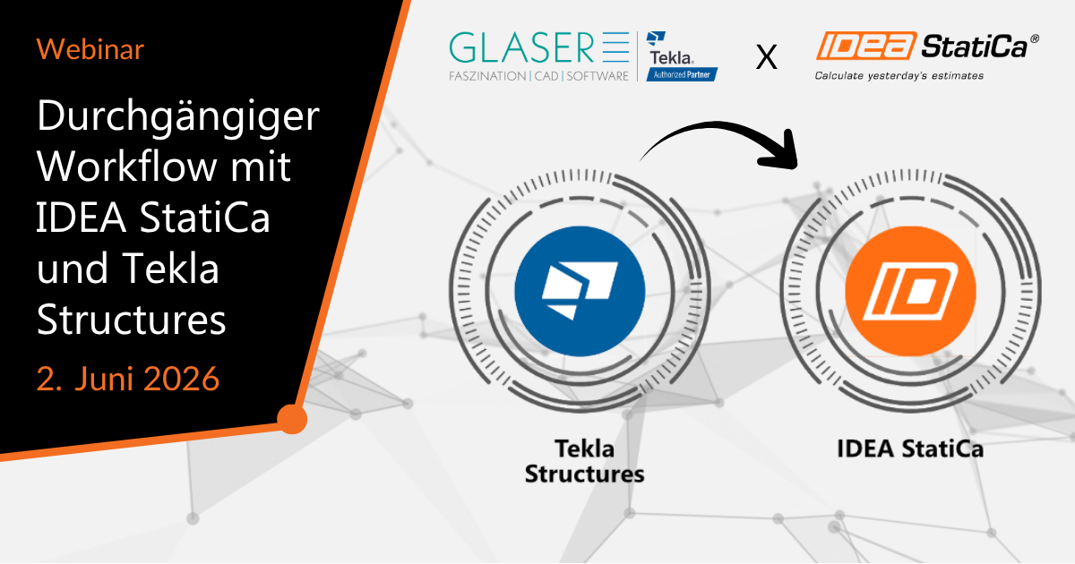 Durchgängiger Workflow mit IDEA StatiCa und Tekla Structures - Stahlbauverbindungen effizient modellieren und nachweisen