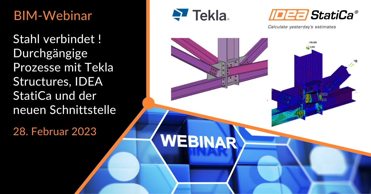 Durchgängige Prozesse mit Tekla Structures, IDEA StatiCa und der neuen Schnittstelle