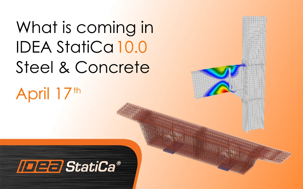 What is coming in IDEA StatiCa 10.0