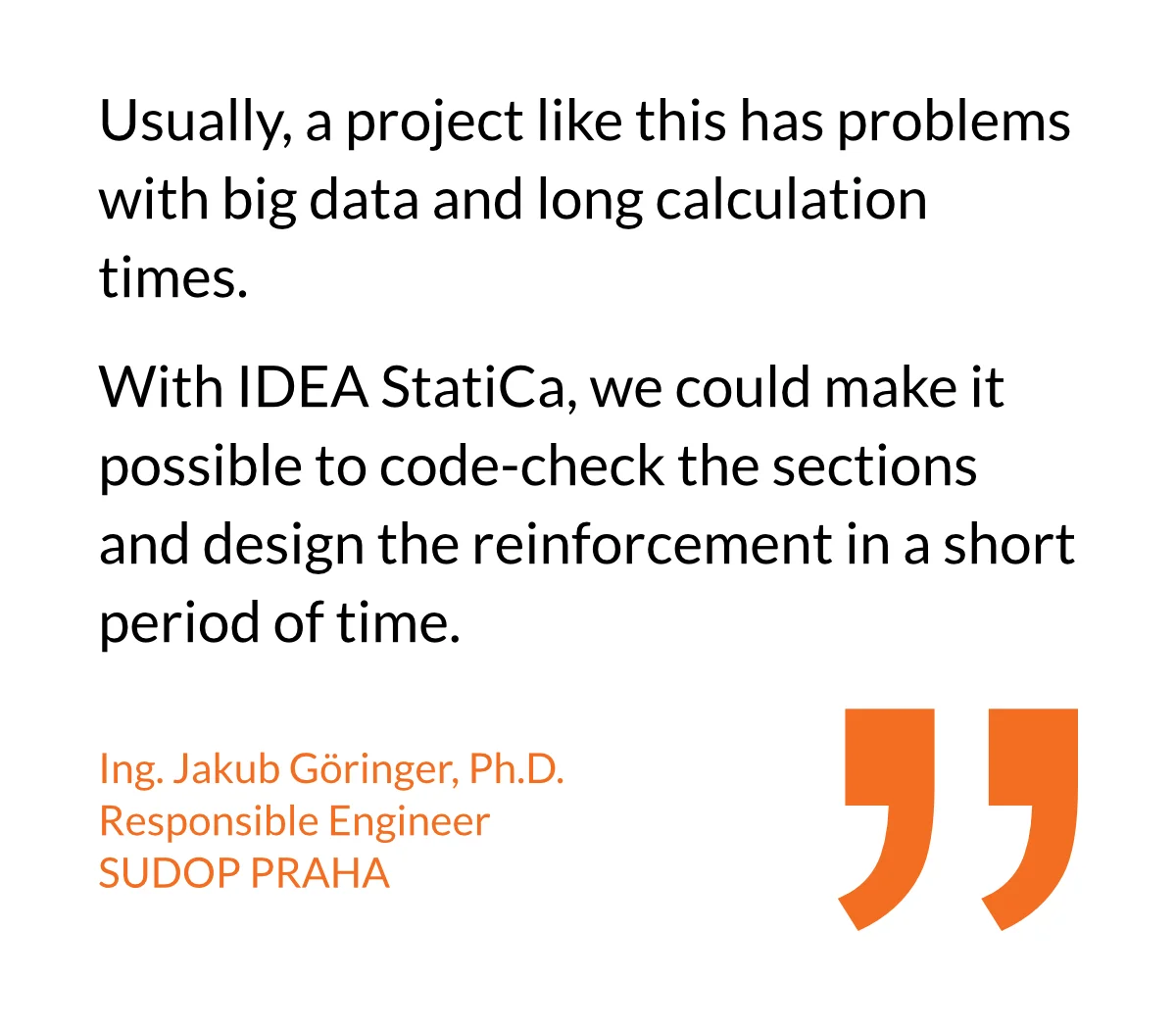 Usually, a project like this has problems with big data and long calculation times.
With IDEA StatiCa, we could make it possible to code-check the sections and design the reinforcement in a short period of time.