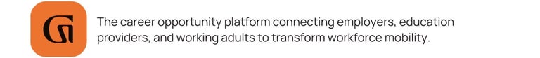 The career opportunity platform connecting employers, education providers, and working adults to transform workforce mobility.