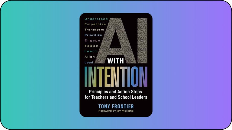 Book #4: AI with Intention: Principles and Action Steps for Teachers and School Leaders