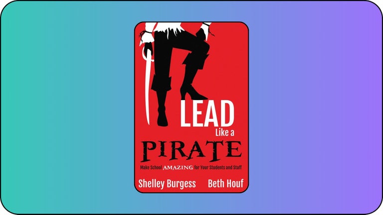 Book #7: Lead Like a PIRATE: Make School Amazing for Your Students and Staff