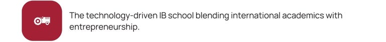The technology-driven IB school blending international academics with entrepreneurship.