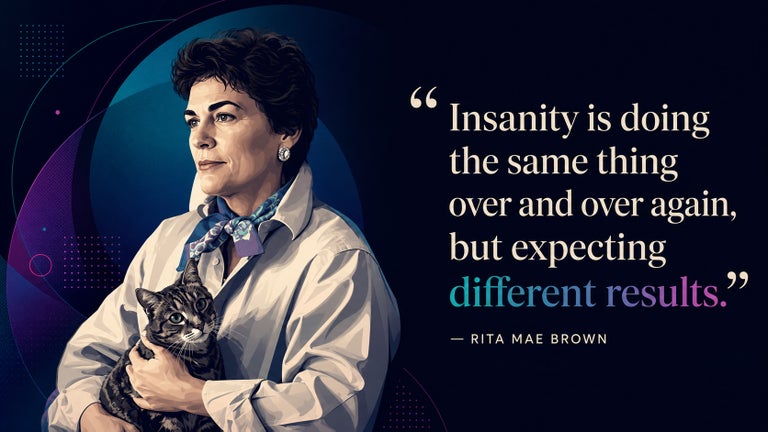 Rita Mae Brown not Albert Einstein. 