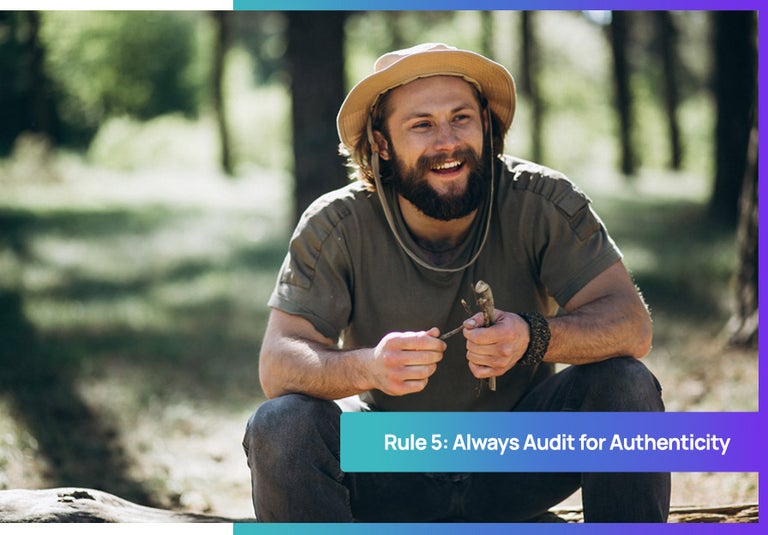 Rule 5: Always audit for authenticity.